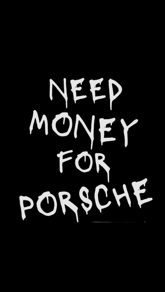 Sticker-Motiv - Need Money for Porsche